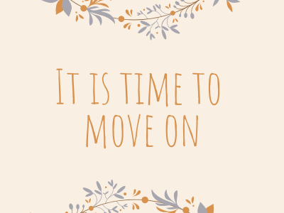 It is Time to Move On