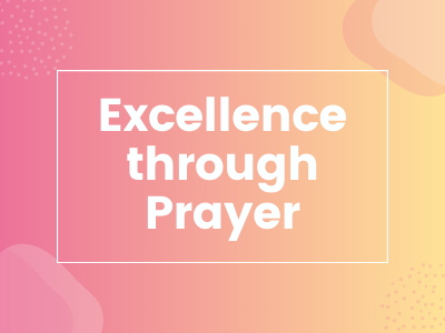 Excellence through Prayer