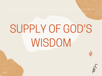 Supply of God's Wisdom