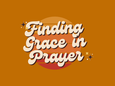 Finding Grace in Prayer