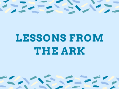 Lessons from the Ark