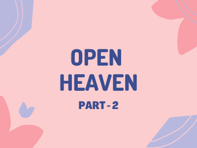 Open Heaven - II