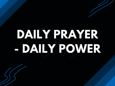 Daily Prayer - Daily Power
