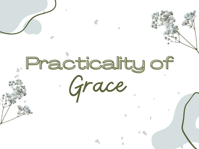 Practicality of Grace