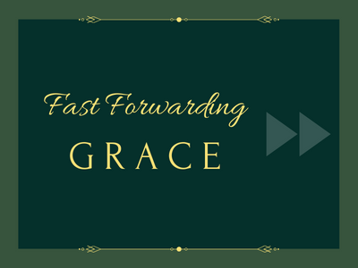 Fast forwarding Grace