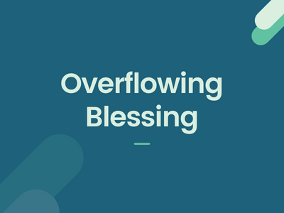 Overflowing Blessing