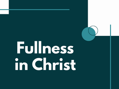 Fullness IN CHRIST