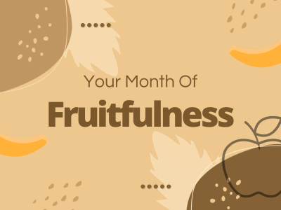 Your Month of Fruitfulness