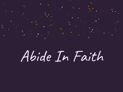 Abide In Faith