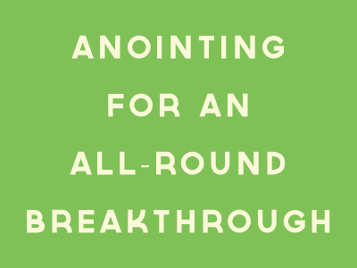 Anointing For An All-round Breakthrough