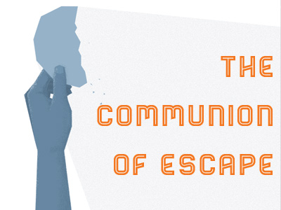 The Communion Of Escape