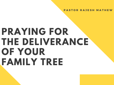 Praying For The Deliverance Of Your Family Tree