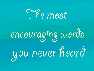 The Most Encouraging Word You Never Heard