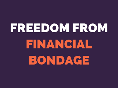 Freedom From Financial Bondage