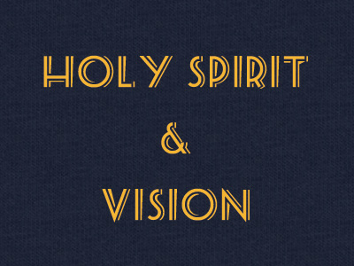 The Holy Spirit & Vision