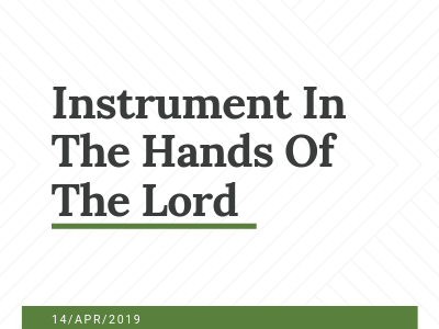 Instrument In The Hands Of The Lord
