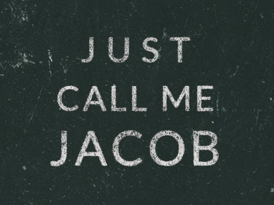 Just Call Me Jacob