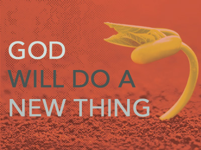 God Will Do A New Thing