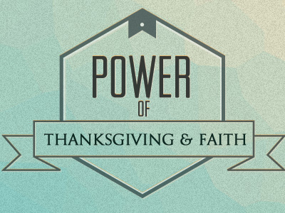 Power Of Thanksgiving And Faith