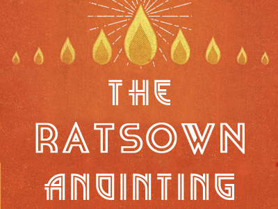 The Ratsown Anointing 