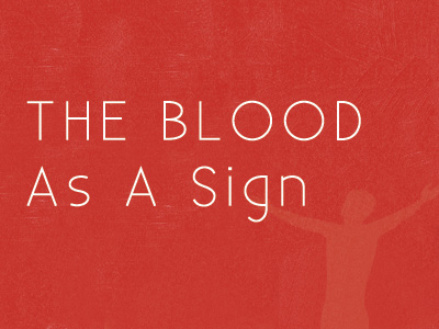 The Blood As A Sign