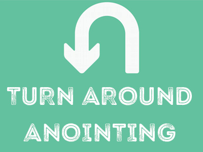 Turn Around Anointing 