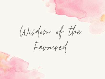 Wisdom of the Favoured