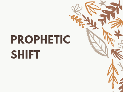 A Prophetic Shift