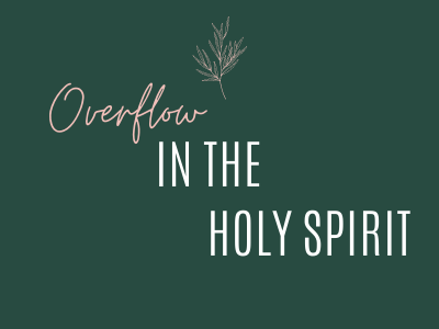 Overflow in the Holy Spirit