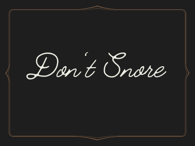Dont Snore