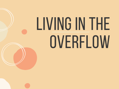 Living in the Overflow