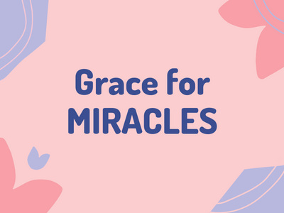 Grace for Miracles