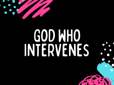 God who Intervenes