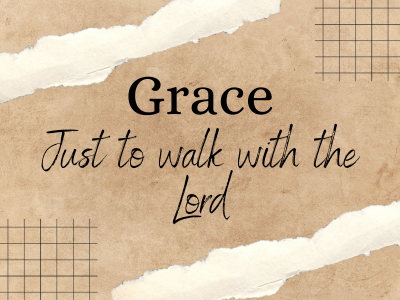 Grace to Walk with the Lord