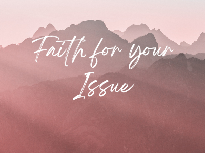 Faith for your issue