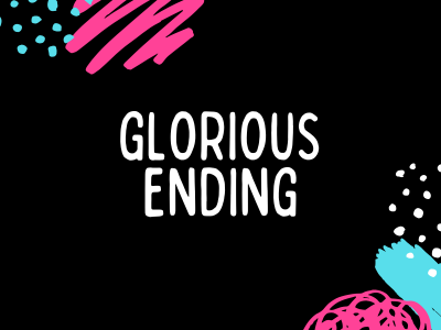 Glorious Ending