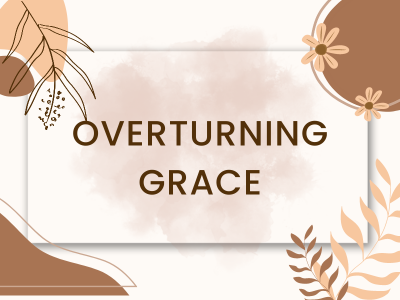Overturning Grace