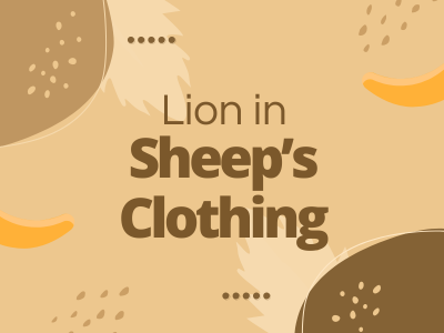 Lion in Sheep's Clothing