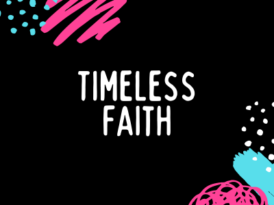 Timeless Faith