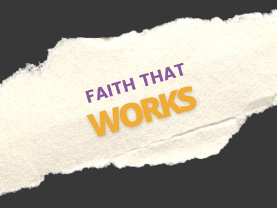 Faith that Works