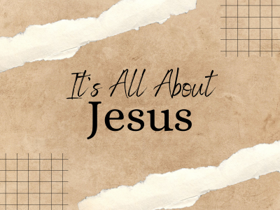 It's all about Jesus