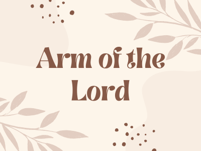 Arm of the Lord