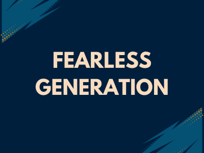 Fearless Generation