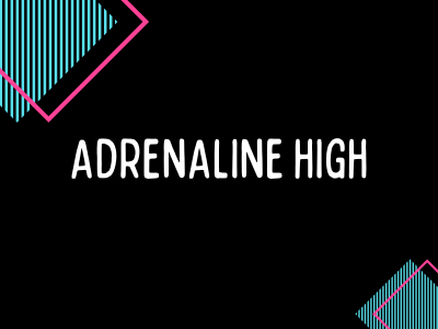 Adrenaline High