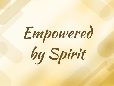 Empowered by Spirit