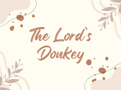 The Lord's Donkey