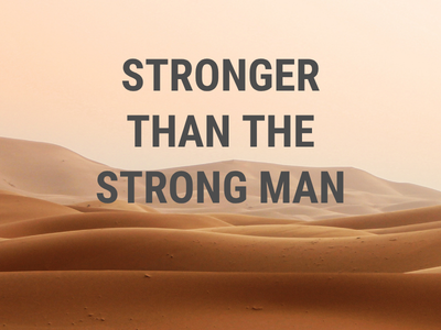 Stronger Than the Strong Man