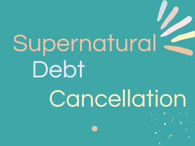 Supernatural Debt Cancellation