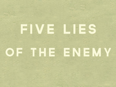 Five Lies Of The Enemy