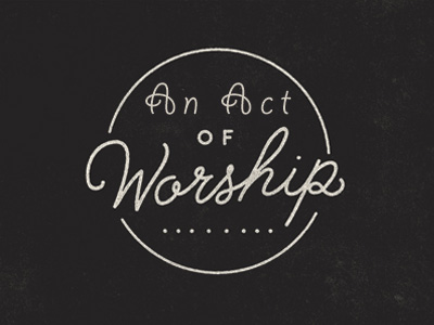 An Act Of Worship